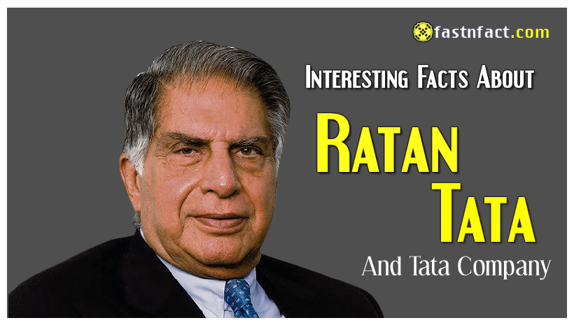 35 Interesting Facts About Ratan Tata and Tata Company 